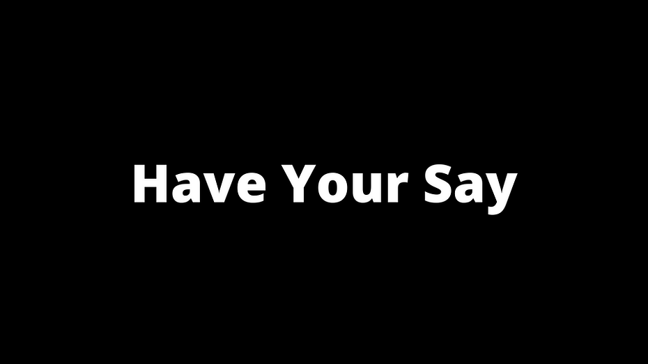 Have Your Say